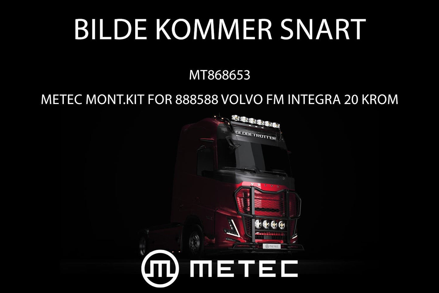Metec Mont.kit for 888588 Volvo FM INTEGRA 20 krom (B)
