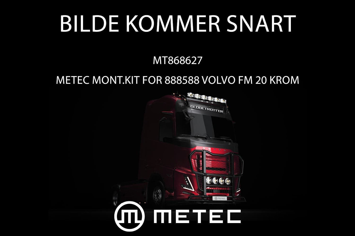 Metec Mont.kit for 888588 Volvo FM 20 krom (C)